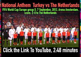National Anthem Turkey Vs The Netherlands Fifa World Cup Europe Group D 7 September 2012 Arena In 2021 National Anthem Fifa World Cup Anthem