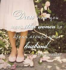 Please Dress Modestly Modesty Quotes Modesty Sayings