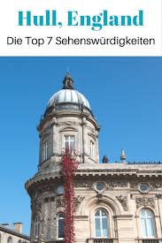 Burgen, herrenhäuser & schlösser, gärten, landschaften, museen, städte uvm. Hull England 7 Sehenswurdigkeiten Highlights Travel On Toast