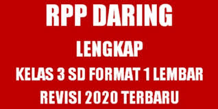 Tentunya dengan adanya rpp maka kegiatan belajar mengajar para guru akan dapat terlaksana dengan baik dan terarah. Guru Berbagi Rpp Daring Kelas 3 Format Satu Lembar Revisi 2020