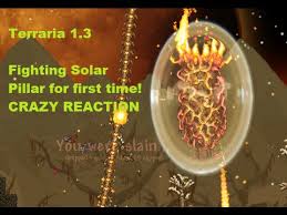 Dropped from the solar pillar during the lunar events : Terraria 1 3 Encountering Solar Pillar For The First Time Reaction Youtube