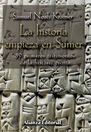 La Historia Empieza En Sumer 1956 Samuel Noah Kramer Mesopotamia Ancient Civilizations Pill