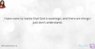 Value is the adornment of administration. Benny Hinn Quote About Things Understand Realize Sovereignty All Christian Quotes
