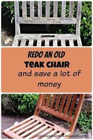 Refurbish That Withered Teak Wood Chair And Give It A New Look And Safe A Lot Of Money Outdoor Teak Chair Refinishing Outdoor Furniture Wood Patio Furniture