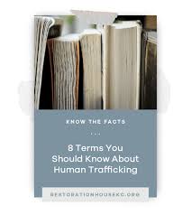 8 Terms You Should Know About Human Trafficking Restoration House
