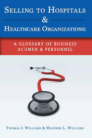 Listen to the audio pronunciation in the cambridge english dictionary. Buy Selling To Hospitals Healthcare Organizations A Glossary Of Business Acumen Personnel Book Online At Low Prices In India Selling To Hospitals Healthcare Organizations A Glossary Of Business