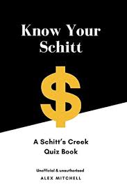There was a time though. Amazon Com Know Your Schitt A Schitt S Creek Quiz Book 9798648159938 Mitchell Alex Libros