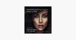 Had U First (feat. Lacey Stars) [Roland Nights Remix]