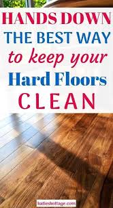 The Best Way To Keep Your Hard Floors Clean Floor Cleaner Cleaning Wood Floors Floor Cleaning Hacks