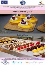 Pentru a ajunge cofetar trebuie să înveți, dar și să furi meserie de la cei mai buni maeștrii din domeniu. Anunt Participare Gratuita Curs Cofetar Patiser Ecomunicate Ro