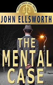 The Mental Case by John Ellsworth
