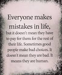 Check spelling or type a new query. Image May Contain Text That Says Everyone Makes Mistakes In Life But It Doesn T Mean They Have To Pay For Th Deep Thought Quotes True Quotes Quotable Quotes