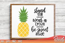 Download Pineapple Stand Tall Wear A Crown Be Sweet Inside Vector Clip Art Cutting Files Dxf Eps Png Svg 70957 Illustrations Design Bundles