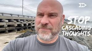 "How Do I Stop Cascading Thoughts?"