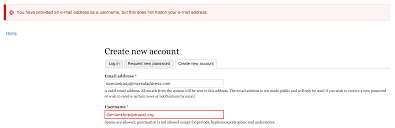 Thinking up the perfect clever username for pof, okcupid or match is hard work. Check Usernames That Are Email Addresses More Rigidly Only Allow If Matches Email 2014185 Drupal Org