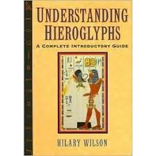 Hieroglyphen zum nachmalen / hieroglyphen verstehen (ägypten übung zum thema hieroglyphen in ägypten für die 5. Understanding Hieroglyphs A Complete Introductory Guide By Hilary Wilson