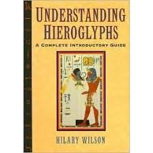 Definition, rechtschreibung, synonyme und grammatik von 'hieroglyphe' auf duden online nachschlagen. Understanding Hieroglyphs A Complete Introductory Guide By Hilary Wilson