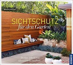 Wpc zäune erfreuen sich einer steigernden beliebtheit. Sichtschutz Fur Den Garten Design Ideen Von Klassisch Bis Modern Amazon De Staffler Martin Bucher