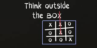 Keep every realm of thinking on the table. Instead Of Thinking Outside The Box Get Rid Of The Box