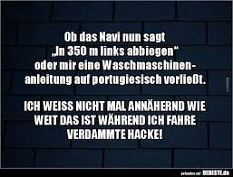 Ob Das Navi Nun Sagt In 350 M Links Abbiegen Oder Mir Lustige Spruche Witzige Spruche Witzige Bilder Spruche