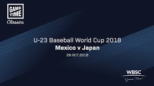 Olympic games records share tweet email select. Mexico V Japan U 23 Baseball World Cup 2018 Youtube