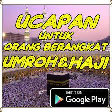 Doa untuk orang pergi haji. Ucapan Untuk Orang Berangkat Umroh Dan Haji Fur Android Apk Herunterladen