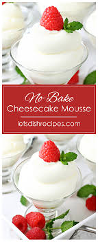 No Bake Cheesecake Mousse Recipe In 2020 Baked Dessert Recipes Desserts Cheesecake Mousse Recipe