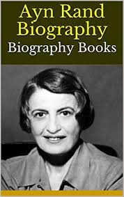 Ayn Rand Biography: Biography Books by Gwyneth