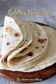 Tortilla Mexicaine Galette De Farine Et Mais Recette Recette Tortilla Recette Tortilla Mexicaine Tortilla Mexicaine