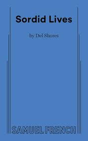 Sordid Lives: A Comedy in Four Chapters - Shores, Del: 9780573630439 -  AbeBooks