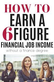 How To Get A Financial Job Without A Degree In Finance Jobs Without A Degree Finance Career Finance Jobs