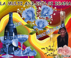 Check spelling or type a new query. La Multi Ani Ion Si Ioana Picmix