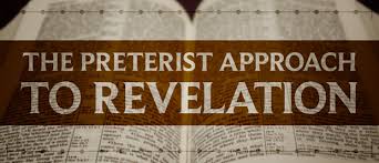 The Preterist Approach To Revelation The Unfolding Of