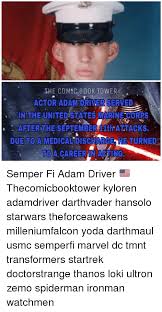 Adam driver delivered a scholarship to a military family that will help their daughter study nursing. The Comic Bdok Tower Actor Adam Driver Served In The United States Marine Corps After The September 1th Attacks Due To A Medical Dischargelle Turned To A Career In Acting Semper Fi