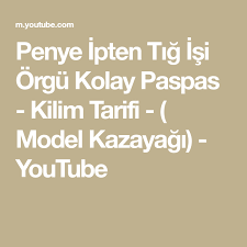 Penye Ipten Tig Isi Orgu Kolay Paspas Kilim Tarifi Model Kazayagi Youtube Tig Isi Orguler Tig Isleri Youtube
