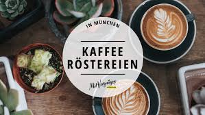 In Munchen Gibt Es Immer Mehr Kleine Gute Kaffeerostereien Mit Online Shop Oder Ladencafe Ob Traditioneller Und Vollmundiger K Rosterei Kaffeerosterei Kaffee