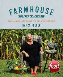 Farmhouse Rules Simple Seasonal Meals For The Whole Family Amazon Co Uk Fuller Nancy 9781455531059 Books