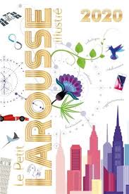 Le Petit Larousse Illustre 2020 Un Dictionnaire De Langue Avec Plus De 63 500 Mots 125 000 Sens Et 20 000 Locutions Un Memento De Grammaire Learn French Map
