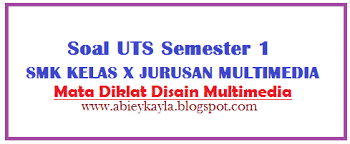 Terima kasih telah download soal uas multimedia kelas 10, 11, 12 semester 1 k13 revisi 2018 dan kunci jawaban di web kami, sebagai ucapan terimakasih silahkan like fanepage facebook kami dan tinggalkan komentar sebagai bahan masukan web kami. Soal Uts Disain Multimedia Kelas 10 Smk Kompetensi Keahlian Multimedia Mm Blognya Abiey Kayla