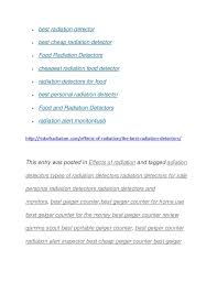 The food nitrite tester checks meat, fruits, and vegetables for excess amounts of nitrates. The Best Radiation Detectors For Food