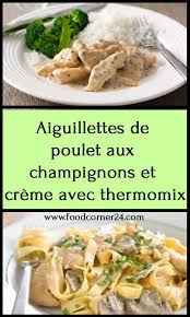 Aiguillettes De Poulet Aux Champignons Et Creme Avec Thermomix Food Chicken Meat