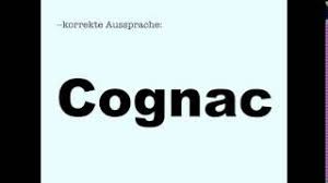 Korrekte Aussprache Cognac Youtube