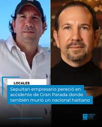 PUERTO PLATA.- Muchos ciudadanos han lamentado el accidente de tránsito  donde perdió la vida el empresario Luis Humberto Mata Martínez (Chino) de  53 años y también murió un joven haitiano. Los restos