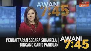 Berita segenap dimensi), astro awani presents news and. Awani 7 45 12 02 2021 Pendaftaran Secara Sukarela Bincang Garis Panduan Youtube