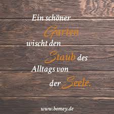 Ein Schoner Garten Wischt Den Staub Des Alltags Von Der Seele Spruche Zitate Garten Zitate Gartenspruche Weisheiten