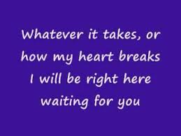 I Will Be Right Here Waiting For You With Lyrics Right Here Waiting Lyrics Waiting For You