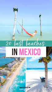 20 Best Beaches In Mexico With Tips On Where To Stay In 2021 Best Beaches In Mexico Mexico Travel Mexico Travel Guides