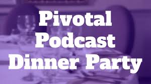 Entertainment weekly named the dinner party download one of 20 podcasts you. 4 Courses 3 Guests And A Mobile Phone The First Pivotal Podcast Dinner Party Pp220 Pivotal Education