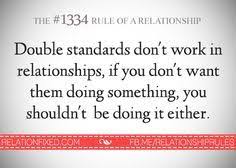 Double Standards Don T Work In Relationships If You Don T Want Them Doing Something You Shouldn T Be Doin Standards Quotes Wise Words Quotes Hypocrite Quotes