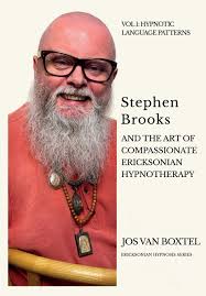 Stephen Brooks And The Art Of Compassionate Ericksonian Hypnotherapy  Ericksonian